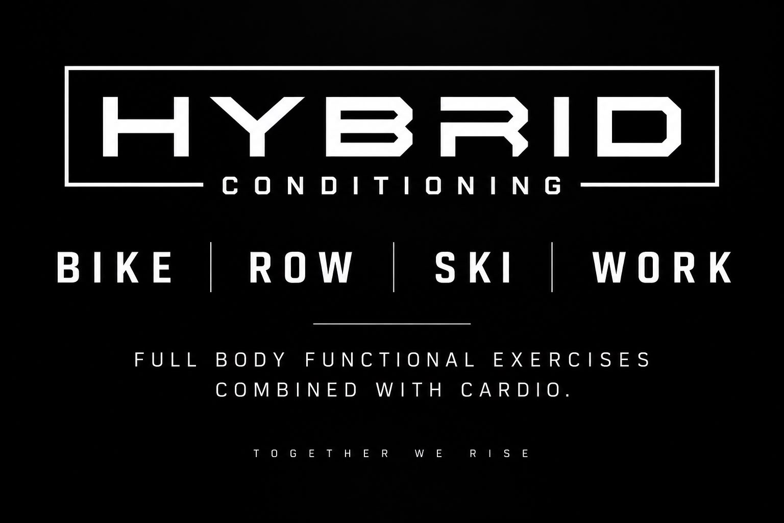 HYBRID Conditioning — bike, row, ski, run